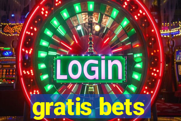gratis bets